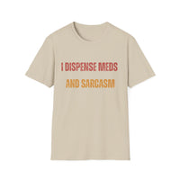 Load image into Gallery viewer, I Dispense Meds And Sarcasm Tee
