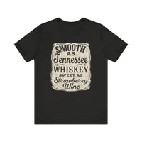 Load image into Gallery viewer, Smooth as Tennessee Whiskey, Sweet as Strawberry Wine Tee

