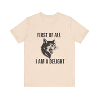 Load image into Gallery viewer, First of All I Am a Delight, Personalized Cat Tee
