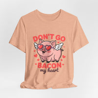 Load image into Gallery viewer, Don't Go Bacon My Heart Tee