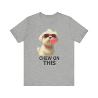 Load image into Gallery viewer, Chew on This Dog  Tee
