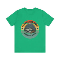 Load image into Gallery viewer, Sloth Humor Tee - &quot;Can&#39;t Adult Today&quot;
