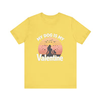 Load image into Gallery viewer, My Dog is My Valentine Tee
