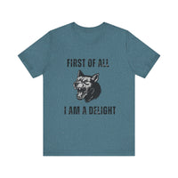 Load image into Gallery viewer, First of All I Am a Delight, Personalized Dog Tee
