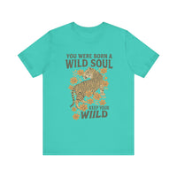 Load image into Gallery viewer, You Were Born With A Wild Soul, Keep Your Wild Tee
