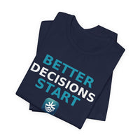 Load image into Gallery viewer, Better Decisions Start Here Tee | Pier21.Co Addiction Recovery Apparel