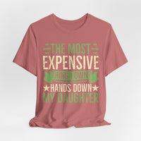 Load image into Gallery viewer, "The Most Expensive Thing I Own? Hands Down My Daughter" Tee