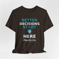 Load image into Gallery viewer, Better Decisions Start Here Tee | Pier21.Co Addiction Recovery Apparel