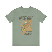 Load image into Gallery viewer, You Were Born With A Wild Soul, Keep Your Wild Tee
