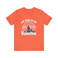 Load image into Gallery viewer, My Dog is My Valentine Tee
