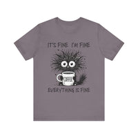 Load image into Gallery viewer, I&#39;m Fine I&#39;m Fine Everything is Fine Tee
