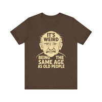 Load image into Gallery viewer, "Same Age as Old People" – Funny Vintage Humor Tee