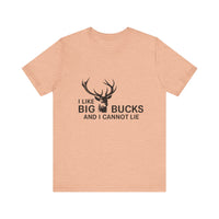 Load image into Gallery viewer, I Like Big Bucks And I Cannot Lie Tee
