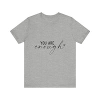 Load image into Gallery viewer, You Are Enough Tee
