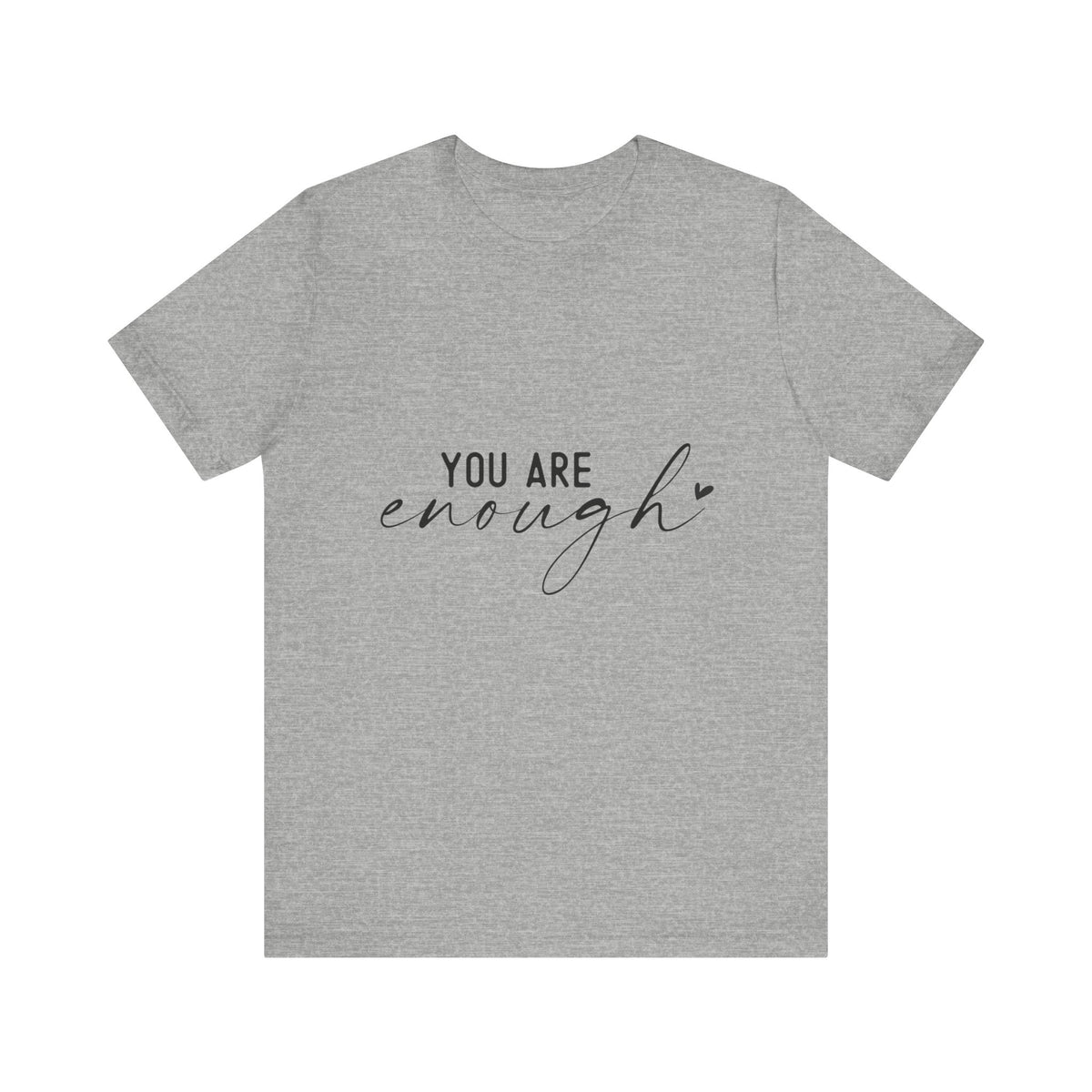 You Are Enough Tee