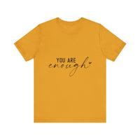 Load image into Gallery viewer, You Are Enough Tee
