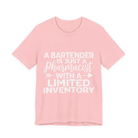 Load image into Gallery viewer, A Bartender Is Just A Pharmacist With A Limited Inventory Tee