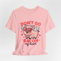 Load image into Gallery viewer, Don't Go Bacon My Heart Tee