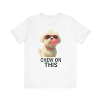 Load image into Gallery viewer, Chew on This Dog  Tee
