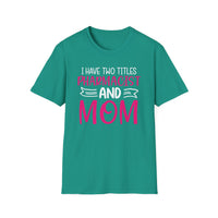 Load image into Gallery viewer, I Have Two Titles Pharmacist &amp; Mom Tee
