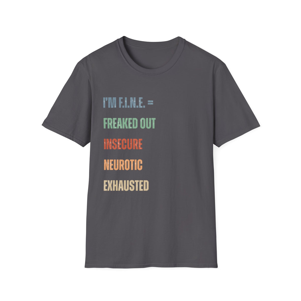 I'M FINE With Meaning Tee