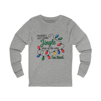 Load image into Gallery viewer, Probably Just Gonna Jingle Some of The Way I&#39;m Tired Christmas Tee
