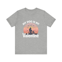 Load image into Gallery viewer, My Dog is My Valentine Tee
