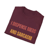Load image into Gallery viewer, I Dispense Meds And Sarcasm Tee
