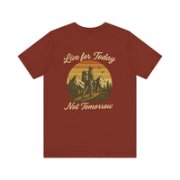 Load image into Gallery viewer, Live for Today, Not Tomorrow Adventure Tee