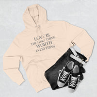 Load image into Gallery viewer, Love Is the ONLY thing Worth Everything Hoodie — Minimalist Inspirational Quote Pullover