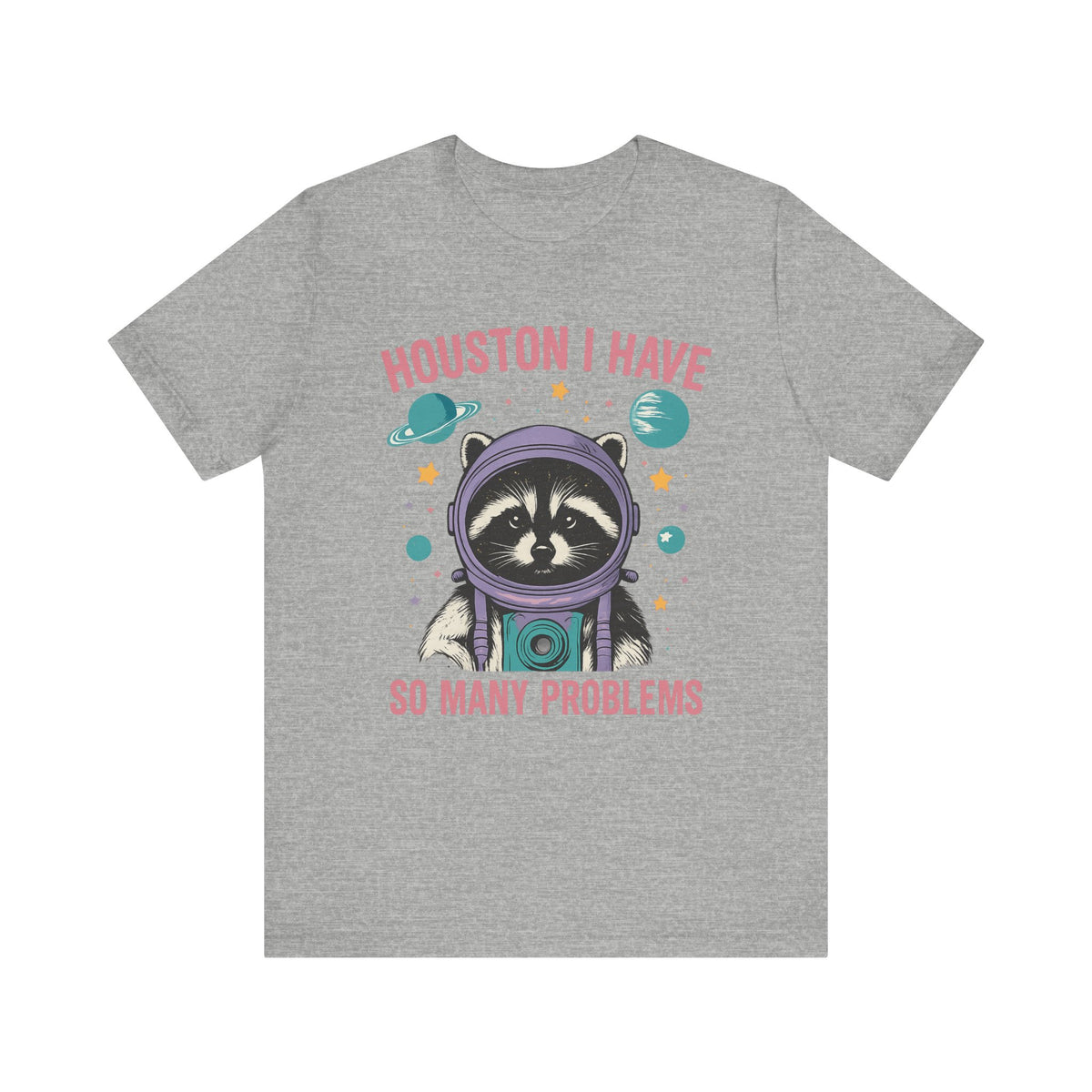 Houston I Have So Many Problems Tee