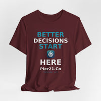Load image into Gallery viewer, Better Decisions Start Here Tee | Pier21.Co Addiction Recovery Apparel