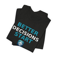 Load image into Gallery viewer, Better Decisions Start Here Tee | Pier21.Co Addiction Recovery Apparel