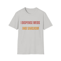 Load image into Gallery viewer, I Dispense Meds And Sarcasm Tee
