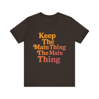 Load image into Gallery viewer, Keep the Main Thing The Main Thing Tee1
