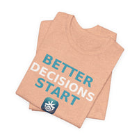 Load image into Gallery viewer, Better Decisions Start Here Tee | Pier21.Co Addiction Recovery Apparel