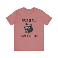 Load image into Gallery viewer, First of All I Am a Delight, Personalized Dog Tee
