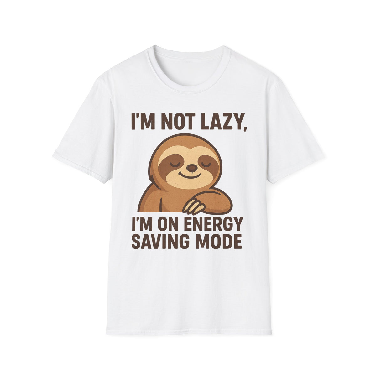I'm Not Lazy I'm On Energy Saving Mode, Funny Sloth Tee