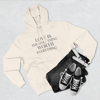 Load image into Gallery viewer, Love Is the ONLY thing Worth Everything Hoodie — Minimalist Inspirational Quote Pullover