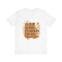 Load image into Gallery viewer, Pour Some Pumpkin on Me, In The Name of Spice Tee
