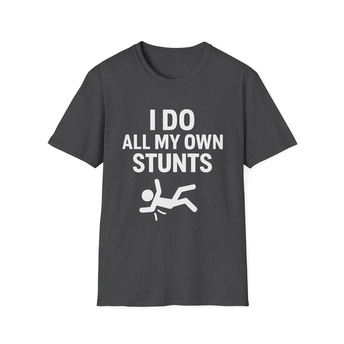 'I Do All My Own Stunts' Tee