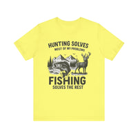 Load image into Gallery viewer, Hunting Solves Most of My Problems, Fishing Solves The Rest Tee
