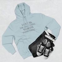 Load image into Gallery viewer, Love Is the ONLY thing Worth Everything Hoodie — Minimalist Inspirational Quote Pullover
