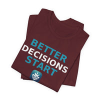 Load image into Gallery viewer, Better Decisions Start Here Tee | Pier21.Co Addiction Recovery Apparel