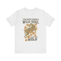 Load image into Gallery viewer, You Were Born With A Wild Soul, Keep Your Wild Tee
