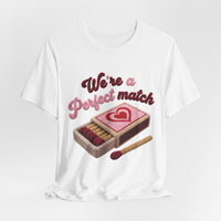 Load image into Gallery viewer, We're a Perfect Match Tee