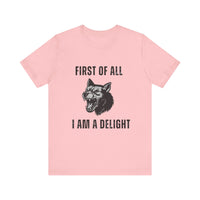Load image into Gallery viewer, First of All I Am a Delight, Personalized Dog Tee
