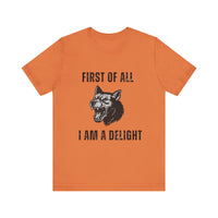 Load image into Gallery viewer, First of All I Am a Delight, Personalized Dog Tee
