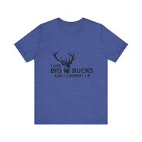 Load image into Gallery viewer, I Like Big Bucks And I Cannot Lie Tee
