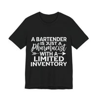 Load image into Gallery viewer, A Bartender Is Just A Pharmacist With A Limited Inventory Tee